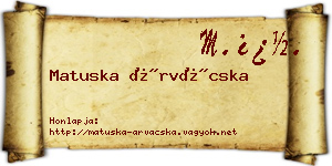 Matuska Árvácska névjegykártya